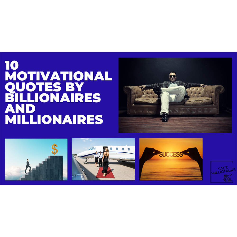 10 Motivational Quotes By Billionaires And Millionaires